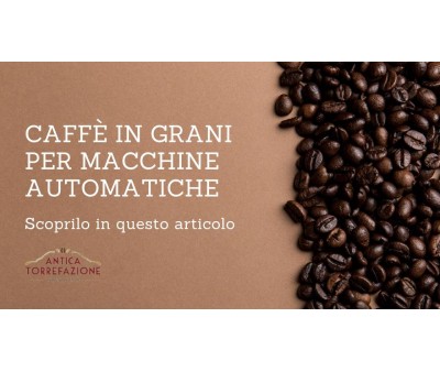 Caffè in Grani per Macchine Automatiche