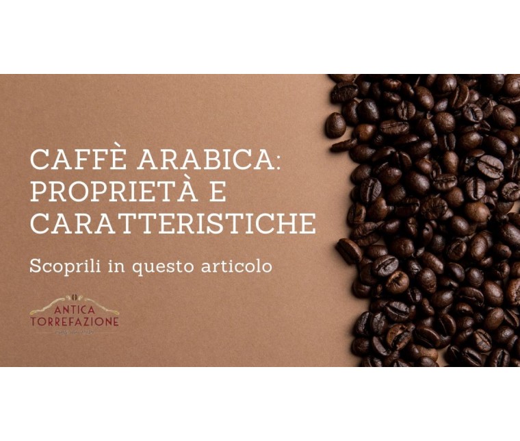 Caffè Arabica: Proprietà e Caratteristiche