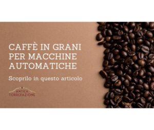 Caffè in Grani per Macchine Automatiche