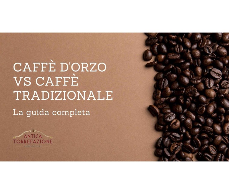 Caffè d'Orzo vs Caffè Tradizionale